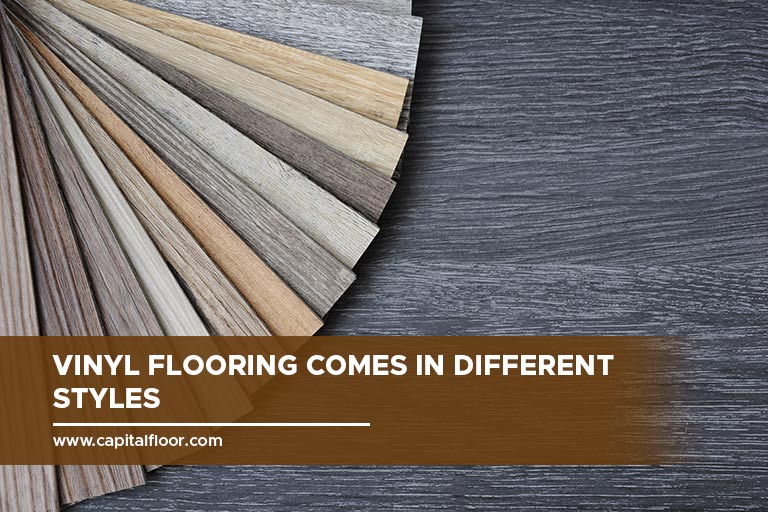 Vinyl flooring comes in different styles