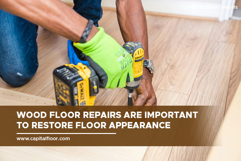 Wood floor repairs are important to restore floor appearance